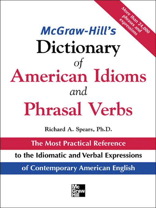 Title details for McGraw-Hill's Dictionary of American Idioms and Phrasal Verbs by Richard A. Spears - Available